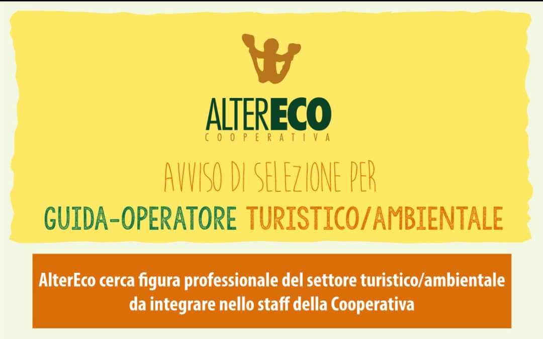 Cooperativa AlterEco cerca 1 guida-operatore turistico/ambientale – Avviso di selezione